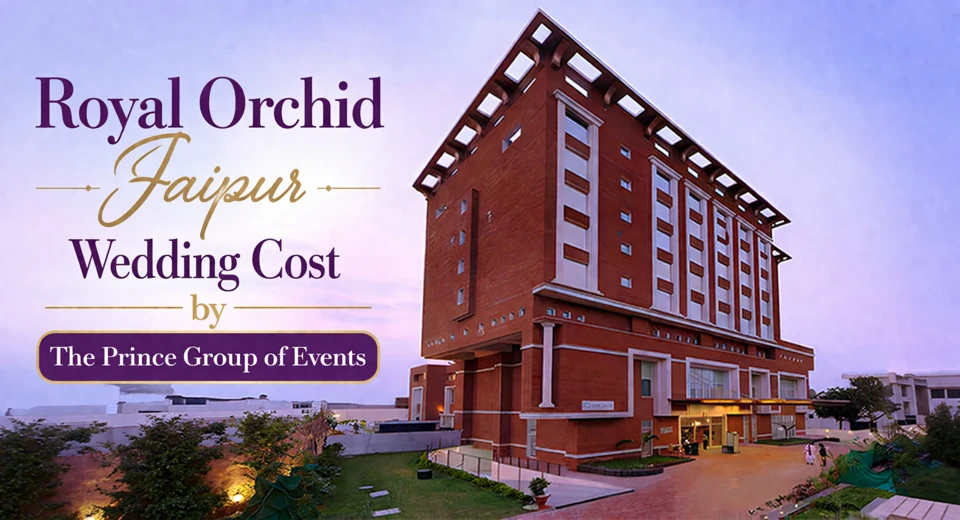 Royal Orchid Jaipur Wedding Cost for 200–500 Guests (Full Breakdown)